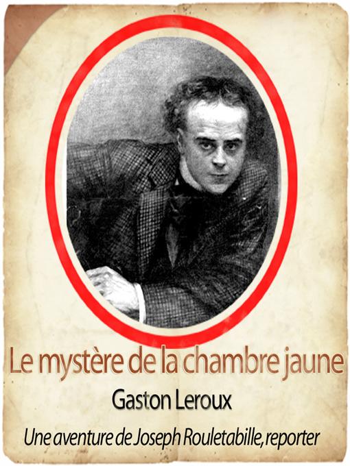 Title details for Rouletabille: le mystère de la chambre jaune by Frédéric Chevaux - Available